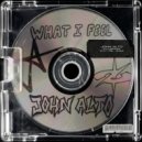 John Alto - What I Feel (Extended Mix)