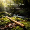 Musanna Hatta - Bamboo flute jungle