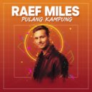 Raef Miles - Pulang Kampung ()