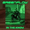 GreenFlöw - In The Know ()