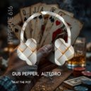 Dub Pepper, Altegro - Beat The Pot (Original Mix)