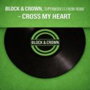 Block & Crown, Supermodels from Rome - Cross My Heart (Extended Mix)