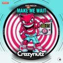 Ray Ricch - Make Me Wait (Original Mix)