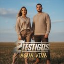 2 Testigos - Agua Viva ()