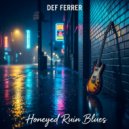 Def Ferrer - Honeyed Ruin Blues ()