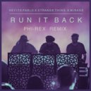 Mirage Musique & Hey it\'s Pablo & Strange Thing & Phi-Rex - Run it Back (Phi-Rex Remix)