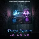 Vasya Maestro - LA LA LA ()