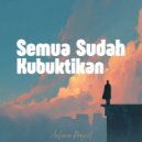 Arluna Project - Semua Sudah Kubuktikan