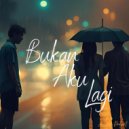 Arluna Project - Bukan Aku Lagi