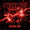 Ksenia Ray - I Want You