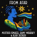 Mustafa Ismaeel, Ramy Mishriky, Alaa Jazaeri - From Afar (Extended Mix)