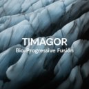 Timagor - Bio‑Progressive Fusion ()