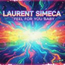 Laurent Simeca - Feel For You Baby (Original Mix)