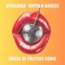 Apollonia - Rhythm Dancer (House Of Prayers Remix)