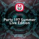 Yusca - Party 197 Summer Live Edition ()