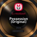 DJ MAXBAM - Possession (Original)