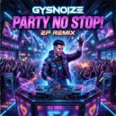 GYSNOIZE - Party No Stop! (Trap Remix)