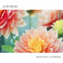 Lofi Boss - Beautiful Flowers ()