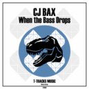 CJ BAX - When the Bass Drops ()