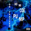 Pink Shine Records & DR. FRAYZER - HOMICIDE PUMP ()
