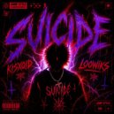 kisxqid & loowiks - SUICIDE ()