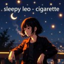 sleepy leo - cigarette ()
