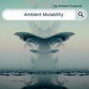 Ambient Explorer - Ambient Lo-Fi Glow Mutation ()