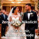 ZenkoFF & NikolicH - Našla si mir, našla si slobode ()