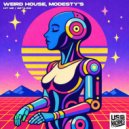 Weird House & Modesty's - Hit Me