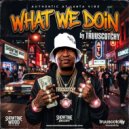 TRUUSCOTCHY - WHAT WE DOIN