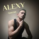 ALEXY - Чувства ()