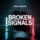 Anna Johnson - Broken Signals ()