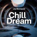 Lily Blomqvist - Chill Dream ()