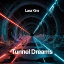 Lara Kim - Tunnel Dreams ()