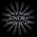 DJ AIX 020 - MONTAGEM SONORA SIGNIFICADO (SUPER SLOWED)