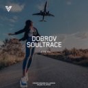 Dobrov & Soultrace - Лететь (Radio Mix)