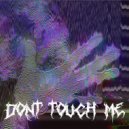 Lxst Wxrld & Mxnsxt - Dont touch me ()
