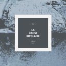 RoA - La Danse Bipolaire (Original Mix)