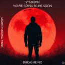 Stashion - You\'re Going to Die Soon (Dirkas Remix)