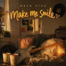 NAYA VICE - Make Me Smile ()