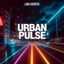 Lina Huerta - Urban Pulse ()