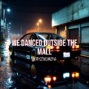 KRYZHUKOV - WE DANCED OUTSIDE THE MALL (Radio Edit)
