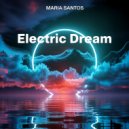 Maria Santos - Electric Dream ()