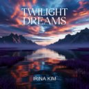 Irina Kim - Twilight Dreams ()