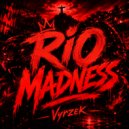 Vyrzek - RIO MADNESS ()