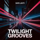 Sari Lahti - Twilight Grooves ()