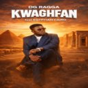 OG Ragga & Egyptian Cairo - Kwaghfan (feat. Egyptian Cairo) ()