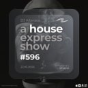 Alterace - A House Express Show #596 ()