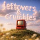 montana & Sheyla Williams - leftovers & crumbles ()